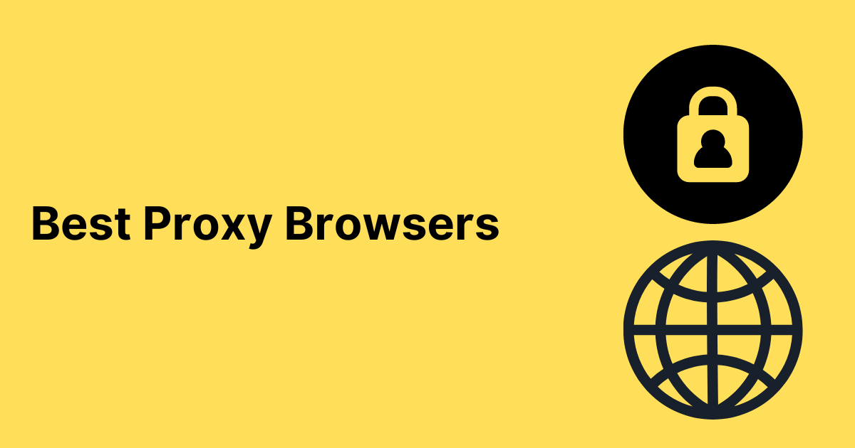 Best Proxy Browsers