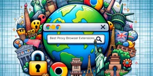 Best Proxy Browser Extensions